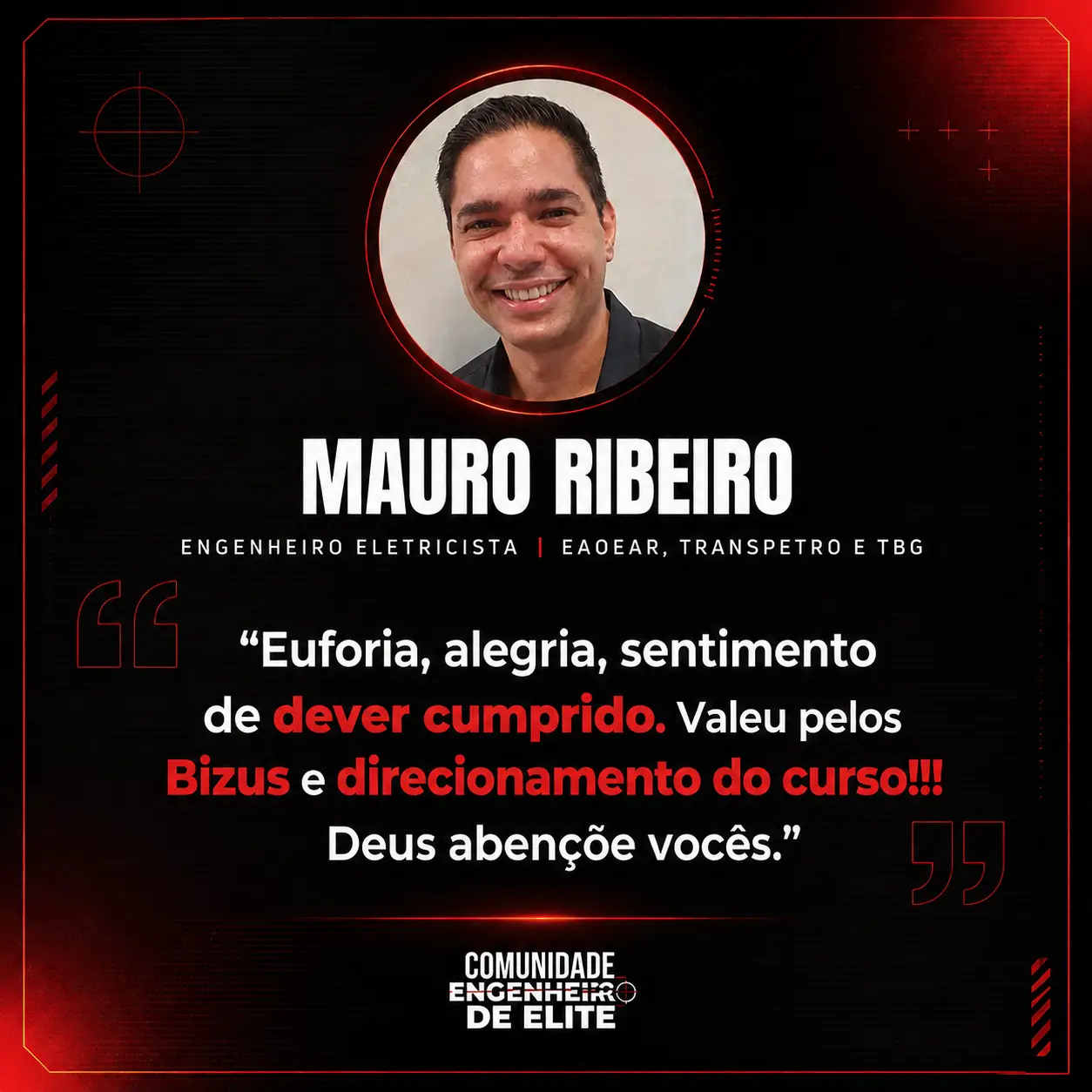 Depoimento de Mauro Ribeiro, Engenheiro Eletricista aprovado em EAOEAR, Transpetro e TBG pela Comunidade Engenheiro de Elite.